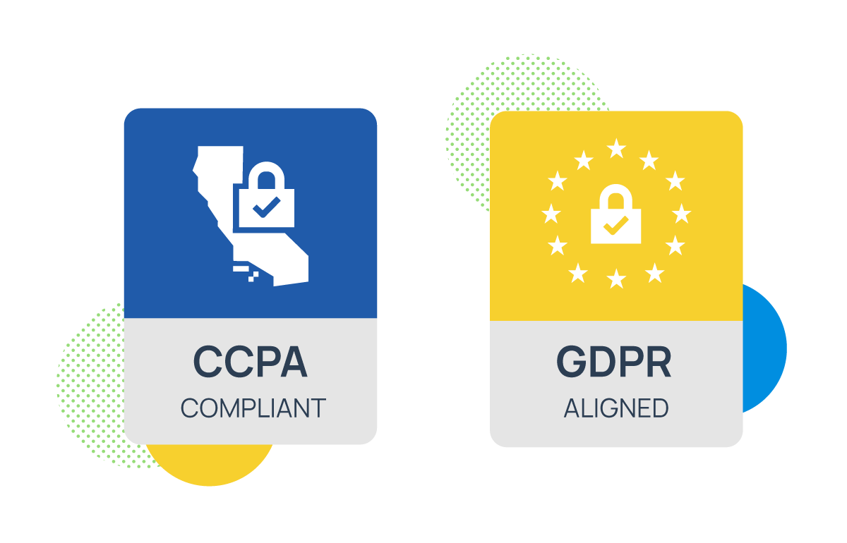 CCPA and GDPR Aligned